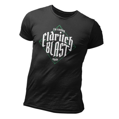 Im casting eldritch blast again tshirt