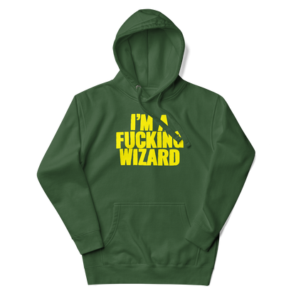 I'm a Fucking Wizard Hoodie Green