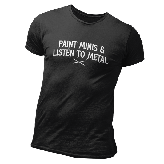 paint minis and listen to metal gaming tshirt