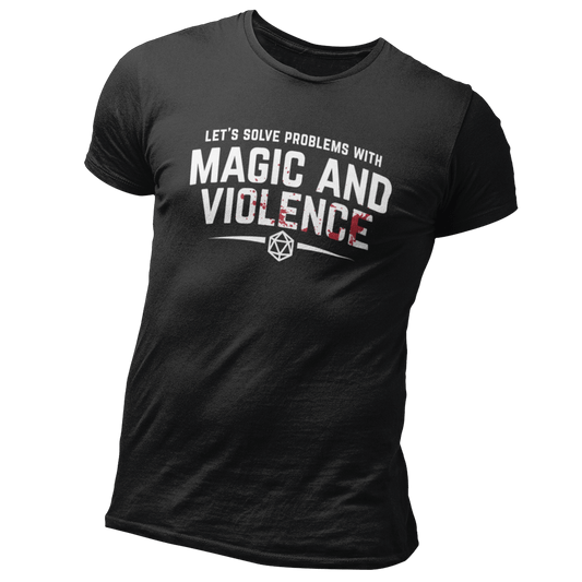 Lets solve problems with magic and violence tshirt